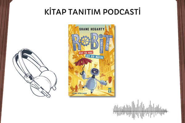 Robit - Minik Bir Robot Dev Bir Macera Tanıtım Podcasti